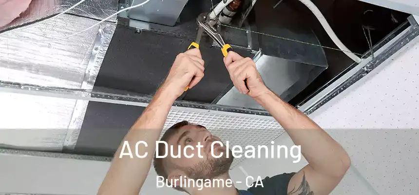  AC Duct Cleaning Burlingame - CA