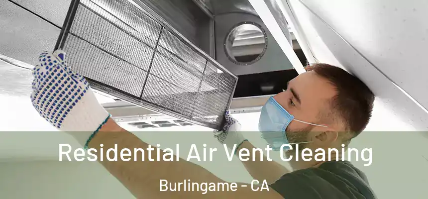  Residential Air Vent Cleaning Burlingame - CA